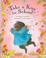 Take a Kiss to School - Mary Hooper, Angela McAllister, Sue Hellard