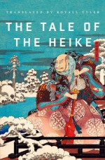 The Tale of the Heike - VIKING ADULT, Royall Tyler