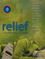 Relief: A Quarterly Christian Expression Volume 2 Issue 3 - Kimberly M. Culbertson, Heather von Doehren, Lisa Ohlen Harris