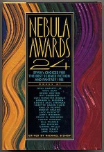 Nebula Awards 24: SFWA's Choices for the Best Science Fiction & Fantasy 1988 - Ray Bradbury, Greg Bear, Michael Bishop, Paul Di Filippo, Jane Yolen, Suzette Haden Elgin, Gene Wolfe, Jack McDevitt, Connie Willis, George Alec Effinger, Neal Barrett Jr., Lois McMaster Bujold, Bill Warren, James K. Morrow, Lucius Shepard, Ian Watson, Bruce Boston, Gordo