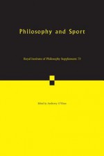 Philosophy and Sport: Volume 73 - Anthony O'Hear