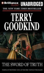 The Sword of Truth, Books 4-6: Temple of the Winds, Soul of the Fire, Faith of the Fallen - Terry Goodkind, Dick Hill, Buck Schirner, John Kenneth, Various