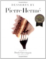 Desserts by Pierre Hermé - Pierre Hermé, Dorie Greenspan