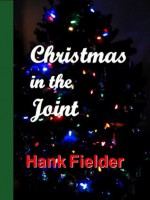 CHRISTMAS IN THE JOINT - Hank Fielder