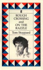 Rough Crossing & On the Razzle - Tom Stoppard, Ferenc Molnár, Johann Nestroy