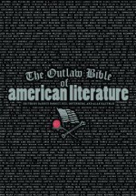 The Outlaw Bible of American Literature - Alan Kaufman, Barney Rosset, Neil Ortenberg, Alan Kaufmann