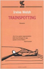 Trainspotting - Irvine Welsh, Giuliana Zeuli