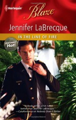 In the Line of Fire (Harlequin Blaze #598) - Jennifer LaBrecque