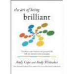 The Art of Being Brilliant - Andrew Cope