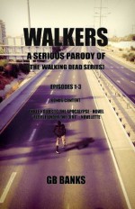 WALKERS: from the universe of THE WALKING DEAD Series - Episodes 1-3 Combined #2 (SEE DESCRIPTION FOR SAVINGS) (WALKERS Compilation) - GB Banks