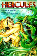 Hercules: Hero of the Night Sky - Robin Moore, Alexa Rutherford