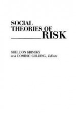 Social Theories of Risk - Sheldon Krimsky