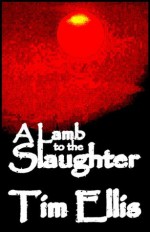 A Lamb to the Slaughter (Parish & Richards 11) - Tim Ellis