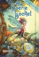 The Faerie Locket: A Companion Novel to A Practical Guide to Fairies - Susan J. Morris