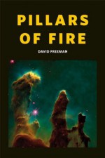 Pillars of Fire (The Genesis Series) - David Freeman, Cover Photo: The "Pillars of Creation" within the Eagle Nebula. Courtesy of NASA/ESA