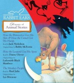 Rabbit Ears Treasury of Animal Stories: How the Rhinoceros Got His Skin, How the Camel Got His Hump, How the Leopard Got His Spots, Monkey People - Rabbit Ears, Jack Nicholson