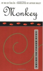 Monkey: Folk Novel of China - Wu Ch'Eng-En, Arthur Waley, Hu Shih