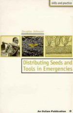 Distributing Seeds and Tools in Emergencies - Douglas Johnson