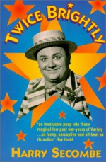 Twice Brightly - Harry Secombe