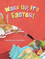 Wake Up, It's Easter! - James Krüss, Frauke Weldin