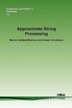 Approximate String Processing - Marios Hadjieleftheriou, Divesh Srivastava