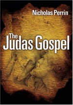 The Judas Gospel - Nicholas Perrin