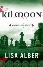 Kilmoon, A County Clare Mystery - Lisa Alber