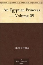 An Egyptian Princess - Volume 09 - Georg Ebers, Eleanor Grove