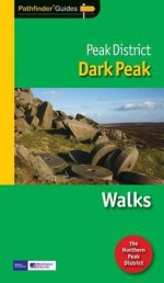 Peak District: Dark Peak: Walks (Pathfinder) - Dennis R. Kelsall