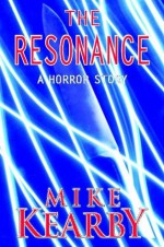 The Resonance - Mike Kearby