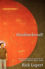 Sinzibuckwud!: The Poet's Experiences In, and on the Way to and From, Montreal, Quebec, Canada - Rick Lupert