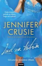 Lud za tobom - Jennifer Crusie, Mihaela Perković