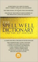 The Spell Well Dictionary for the 21st Century - Barbara Ann Kipfer