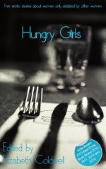 Hungry Girls (Girls Getting Off) - Angel Propps, Kathleen Tudor, Alcamia Payne, Emma Lydia Bates, Elizabeth Coldwell