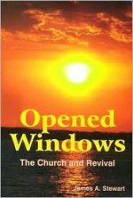 Opened Windows: The Church and Revival - James A. Stewart