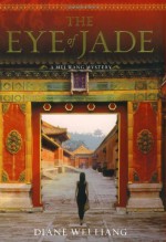 The Eye of Jade - Diane Wei Liang