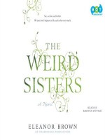 The Weird Sisters - Eleanor Brown, Kirsten Potter