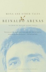 Mona and Other Tales - Reinaldo Arenas, Dolores M. Koch