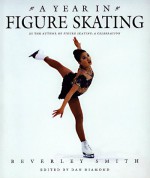 A Year in Figure Skating - Beverley Smith, Dan Diamond