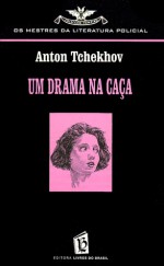 Um Drama na Caça (Colecção Vampiro, #684) - Anton Chekhov, J. Ferreira Mezes