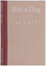 Bob, a Dog - Lee Smith