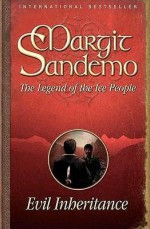 Evil Inheritance (Legend of the Ice People, #6) - Margit Sandemo