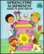 Springtime Surprises!: Things to Make and Do - Judith Conaway