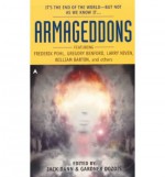 Armageddons - Jack Dann, Gardner R. Dozois, Allan Danzig, Larry Niven, Geoffrey A. Landis, William Barton, Frederik Pohl, Sterling Blake, Nancy Kress, Richard Cowper, Howard Waldrop, Raccoona Sheldon, Fritz Leiber