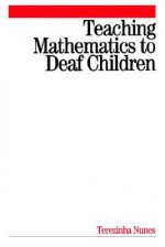 Teaching Mathematics to Deaf Children - Terezinha Nunes