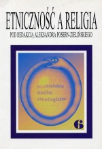 Etniczność a religia - Bartosz Hlebowicz, Hassan Ali Jamsheer, Jan Lewandowski, Łukasz Kaczmarek, Ewa Nowicka, Małgorzata Michalska, Paweł Jessa, Katarzyna Marciniak, Andrzej Marek Furier, Aleksander Posern-Zieliński, Agnieszka Chwieduk, Grzegorz Babiński, Urszula Kaczmarek, Jacek Nowak, Mar