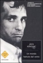 Un mondo battuto dal vento - Jack Kerouac, Sara Villa, Douglas Brinkley