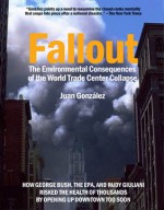 Fallout: The Environmental Consequences of the World Trade Center Collapse - Juan Gonzalez