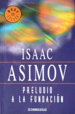 Preludio a la Fundación (Fundación, #1) - Isaac Asimov, Rosa S. de Naveira