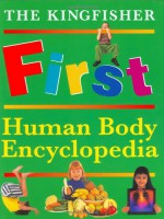 The Kingfisher First Human Body Encyclopedia (Kingfisher First Reference) - Richard Walker, Roy Palmer